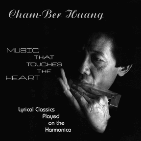 "Music That Touches The Heart" available on CD from Cham-Ber Huang